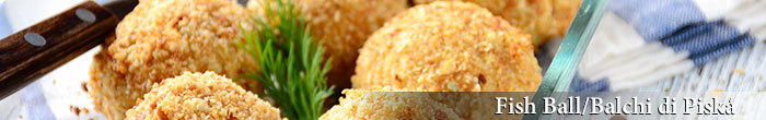 Fish Ball/Balchi di Piska
